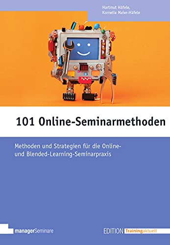 Beispielbild fr 101 Online-Seminarmethoden: Methoden und Strategien fr die Online- und Blended-Learning-Seminarpraxis (Edition Training aktuell) zum Verkauf von medimops