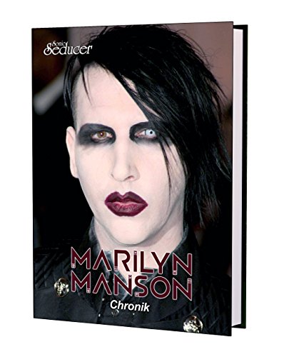 Beispielbild fr Marilyn Manson Chronik / Buch von Sonic Seducer im Hardcover, limitiert (nur 499 Exemplare), handnummeriert + exkl. Sticker zum Verkauf von medimops