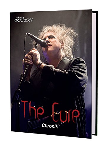 Beispielbild fr The Cure Chronik von Sonic Seducer zum Verkauf von Blackwell's