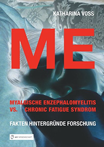 Beispielbild fr ME - Myalgische Enzephalomyelitis vs. Chronic Fatigue Syndrom: Fakten Hintergrnde Forschung zum Verkauf von medimops