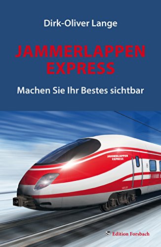 Stock image for Jammerlappen Express: Machen Sie Ihr Bestes sichtbar (Leben & Mee(h)r) for sale by medimops