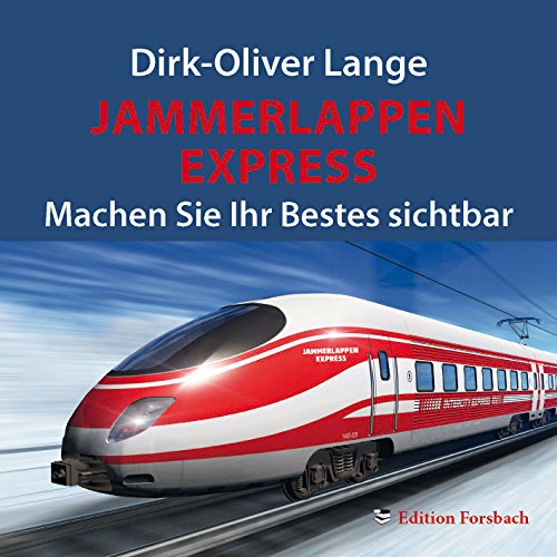 Stock image for Jammerlappen Express: Machen Sie Ihr Bestes sichtbar. Gesprochen von Dirk Theodor van Dinter (Leben ist Mee(h)r - Fr ein glckliches und erflltes Leben) for sale by medimops