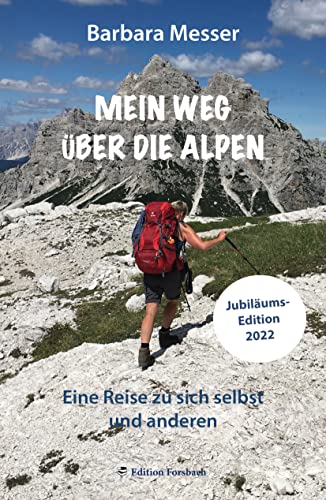 Beispielbild fr Mein Weg ber die Alpen: Eine Reise zu sich selbst und anderen. Mehr als ein Reisetagebuch (Leben & Mee(h)r) zum Verkauf von medimops