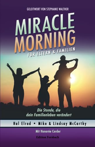 Stock image for Miracle Morning für Eltern & Familien: Die Stunde, die dein Familienleben verändert (German Edition) for sale by HPB-Ruby