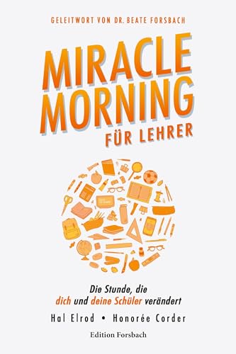 Imagen de archivo de Miracle Morning fr Lehrer: Die Stunde, die dich und deine Schler verndert a la venta por Revaluation Books