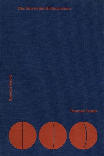 Beispielbild fr Thomas Taube: The Whirr of the Image Machine zum Verkauf von Lakeside Books