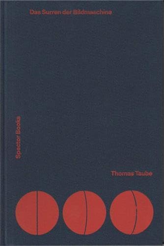 9783959050630: Thomas Taube: The Whirr of the Image Machine