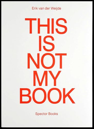 Imagen de archivo de Erik Van Der Weijde: This Is Not My Book a la venta por Blackwell's