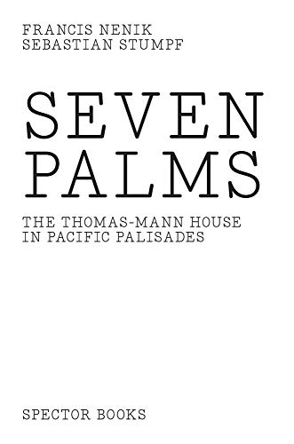 Beispielbild fr Seven Palms : das Thomas-Mann-Haus in Pacific Palisades, Los Angeles. Text Francis Nenik ; Fotografie Sebastian Stumpf / Volte expanded ; Band # 1 zum Verkauf von Antiquariat  Udo Schwrer