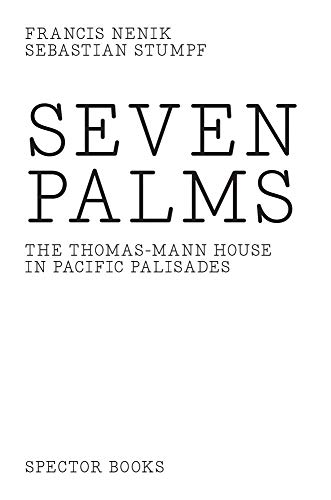 9783959051804: Sebastian Stumpf's : seven palms: The Thomas Mann House in Pacific Palisades