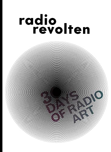 Stock image for Radio Revolten: 30 Days of Radio Art for sale by WorldofBooks
