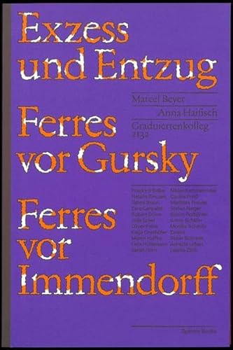 Stock image for Exzess und Entzug: Ferres vor Gursky, Ferres vor Immendorf for sale by Revaluation Books