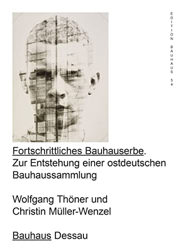 Beispielbild fr A Progressive Bauhaus Legacy: The Development of an East German Bauhaus Collection: Edition Bauhaus 54 zum Verkauf von Lakeside Books