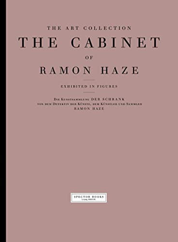 Die Kunstsammlung Der Schrank von Ramon Haze: The Art Collection The Cabinet of Ramon Haze - Holmer Feldmann, Andreas (Ramon Haze) Grahl