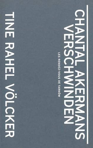 9783959052955: Chantal Akermans Verschwinden: Les Rendez-vous de Tarnw