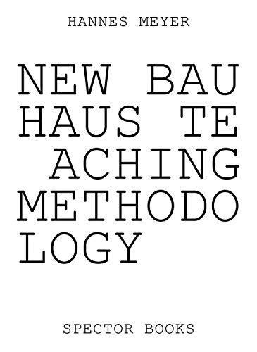 Stock image for Hannes Meyer: New Bauhaus Teaching Methodology for sale by Blackwell's