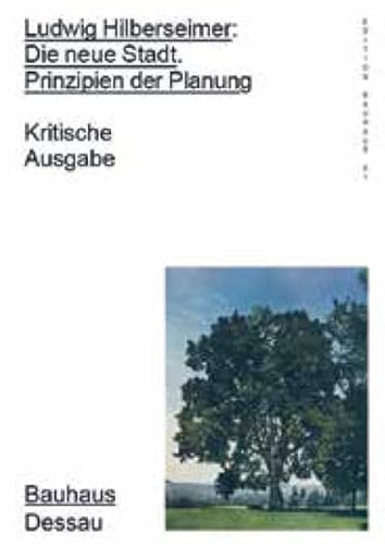 Beispielbild fr Ludwig Hilberseimer:Die neue Stadt Prinzipien der Planung /allemand: Kritische Ausgabe zum Verkauf von Revaluation Books