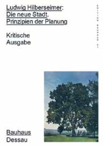 Stock image for Ludwig Hilberseimer:Die neue Stadt Prinzipien der Planung /allemand: Kritische Ausgabe for sale by Revaluation Books