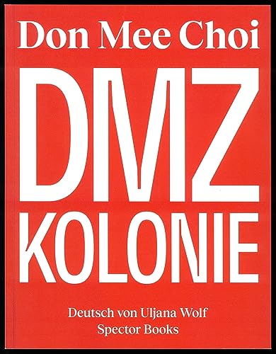 Stock image for Don Mee Choi: DMZ Kolonie for sale by Jasmin Berger