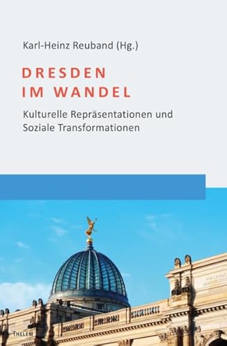 9783959084536: Dresden im Wandel: Kulturelle Reprsentationen und Soziale Transformationen: 7