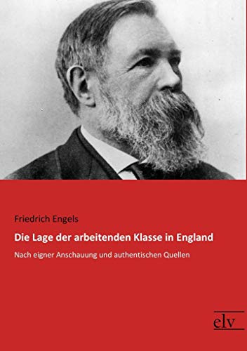 Beispielbild fr Die Lage der arbeitenden Klasse in England: Nach eigner Anschauung und authentischen Quellen zum Verkauf von medimops