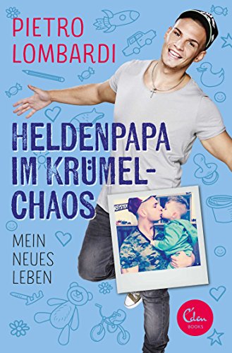 Heldenpapa im Krümelchaos: Mein neues Leben Mein neues Leben - Lombardi, Pietro