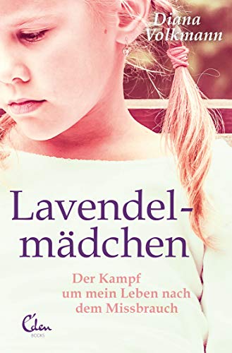 Stock image for Lavendelmädchen: Der Kampf um mein Leben nach dem Missbrauch for sale by ThriftBooks-Atlanta