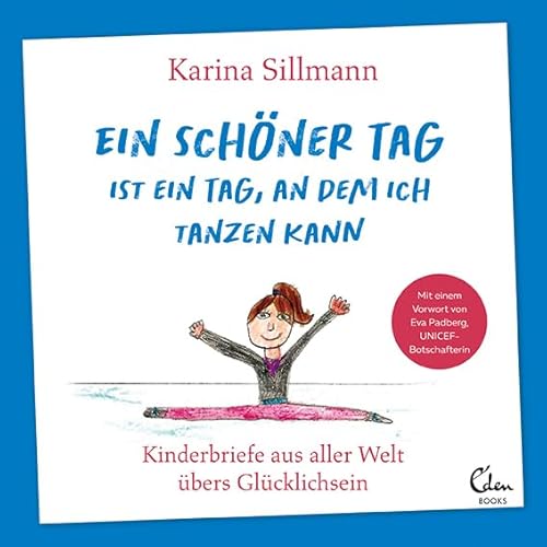 Stock image for Ein schner Tag ist ein Tag, an dem ich tanzen kann: Kinderbriefe aus aller Welt bers Glcklichsein (Mit einem Vorwort von UNICEF-Botschaft for sale by Ammareal