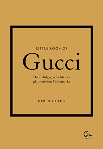 Imagen de archivo de Little Book of Gucci: Die Erfolgsgeschichte der glamoursen Modemarke (Die kleine Modebibliothek, Band 2) a la venta por medimops