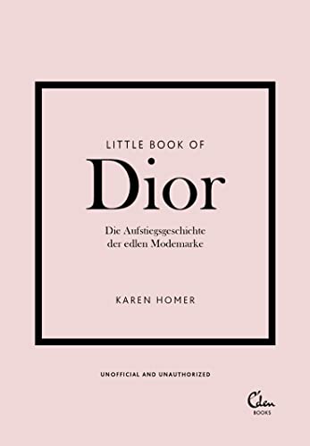 Beispielbild fr Little Book of Dior: Die Aufstiegsgeschichte der edlen Modemarke (Die kleine Modebibliothek, Band 4) zum Verkauf von medimops