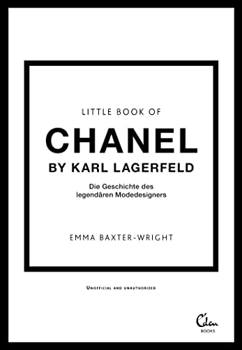 Beispielbild fr Little Book of Chanel by Karl Lagerfeld: Die Geschichte des legendren Modedesigners (Die kleine Modebibliothek, Band 6) zum Verkauf von medimops