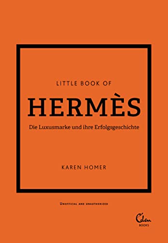 Beispielbild fr Little Book of Herms: Die Luxusmarke und ihre Erfolgsgeschichte (Die kleine Modebibliothek, Band 7) zum Verkauf von Jasmin Berger