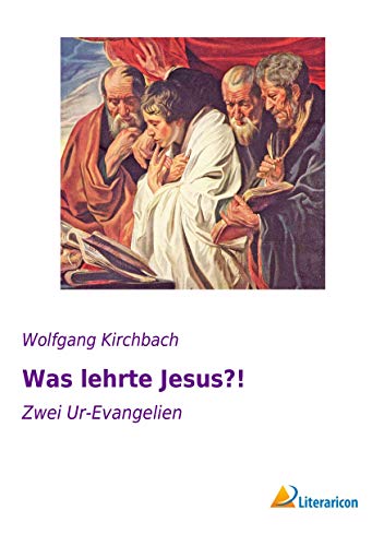 9783959131421: Was lehrte Jesus?!: Zwei Ur-Evangelien