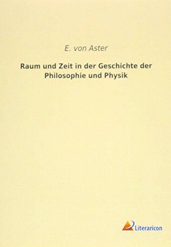 9783959133005: Raum und Zeit in der Geschichte der Philosophie und Physik (German Edition)