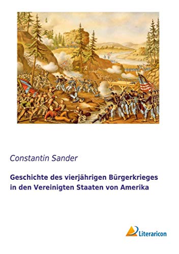 Stock image for Geschichte des vierjhrigen Brgerkrieges in den Vereinigten Staaten von Amerika -Language: german for sale by GreatBookPrices