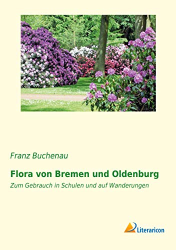 9783959134354: Flora von Bremen und Oldenburg: Zum Gebrauch in Schulen und auf Wanderungen