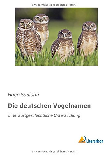 9783959136112: Die deutschen Vogelnamen: Eine wortgeschichtliche Untersuchung