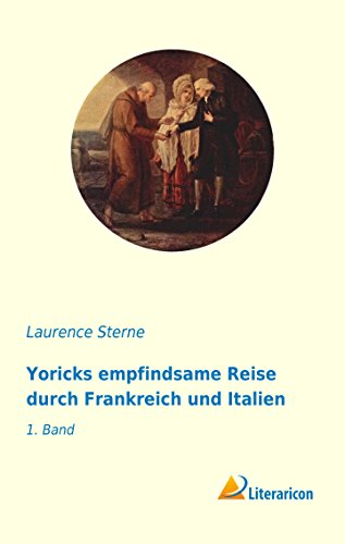 9783959136303: Yoricks empfindsame Reise durch Frankreich und Italien: 1. Band