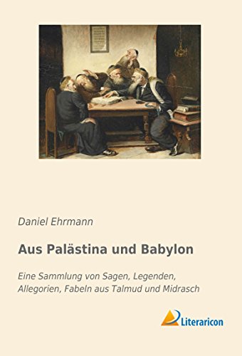 9783959137560: Aus Palstina und Babylon: Eine Sammlung von Sagen, Legenden, Allegorien, Fabeln aus Talmud und Midrasch