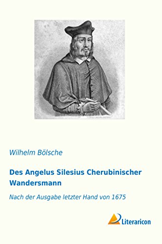 Stock image for Des Angelus Silesius Cherubinischer Wandersmann: Nach der Ausgabe letzter Hand von 1675 for sale by Revaluation Books
