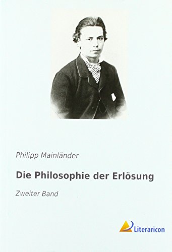 Die Philosophie der Erloesung - Mainländer, Philipp