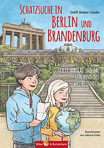 Beispielbild fr Schatzsuche in Berlin und Brandenburg: Lilly, Nikolas und das Geheimnis des Weltreisenden (Lilly und Nikolas) zum Verkauf von medimops