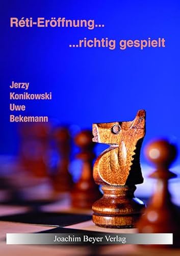 Reti-Eröffnung - richtig gespielt - Uwe Bekemann