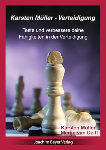 Karsten Müller - Verteidigung: Teste und verbessere deine Fähigkeiten in der Verteidigung - Müller, Karsten/ Delft, Merijn van