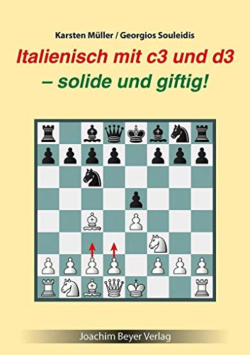 Italienisch mit c3 und d3: - solide und giftig! - Müller, Karsten; Souleidis, Georgios