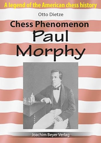 Chess Phenomenon Paul Morphy: A legend of the American chess