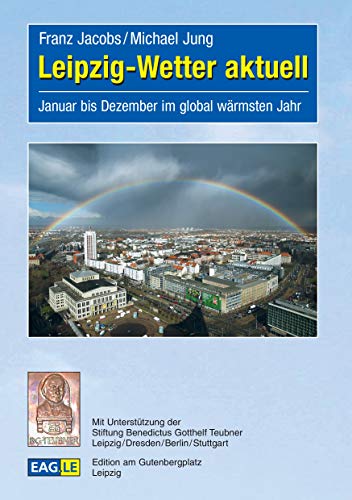 Stock image for Leipzig-Wetter aktuell Januar bis Dezember im global wrmsten Jahr for sale by Buchpark