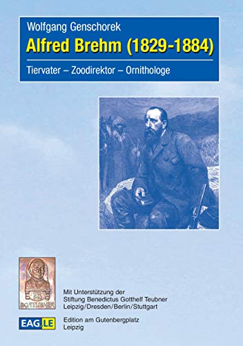 9783959220927: Alfred Brehm (1829-1884): Tiervater-Zoodirektor-Ornithologe