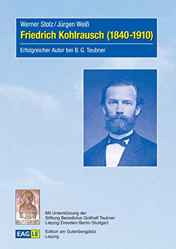 Beispielbild fr Friedrich Kohlrausch (1840-1910): Erfolgreicher Autor bei B.G.Teubner zum Verkauf von medimops