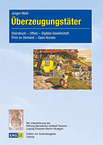 9783959221009: berzeugungstter: Steindruck - Offset - Digitale Gesellschaft - Print on Demand - Open Access